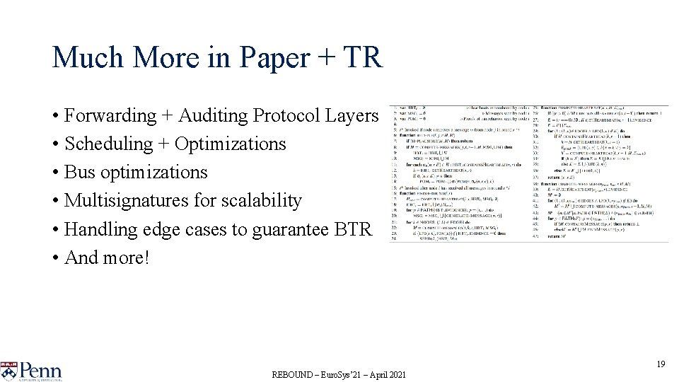 Much More in Paper + TR • Forwarding + Auditing Protocol Layers • Scheduling