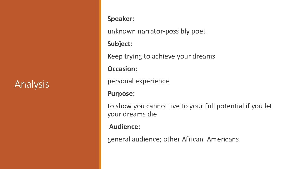 Speaker: unknown narrator-possibly poet Subject: Keep trying to achieve your dreams Occasion: Analysis personal