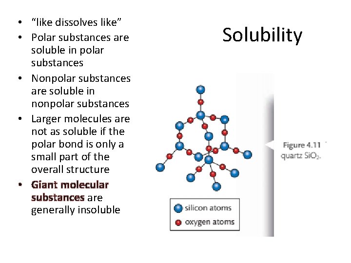  • “like dissolves like” • Polar substances are soluble in polar substances •