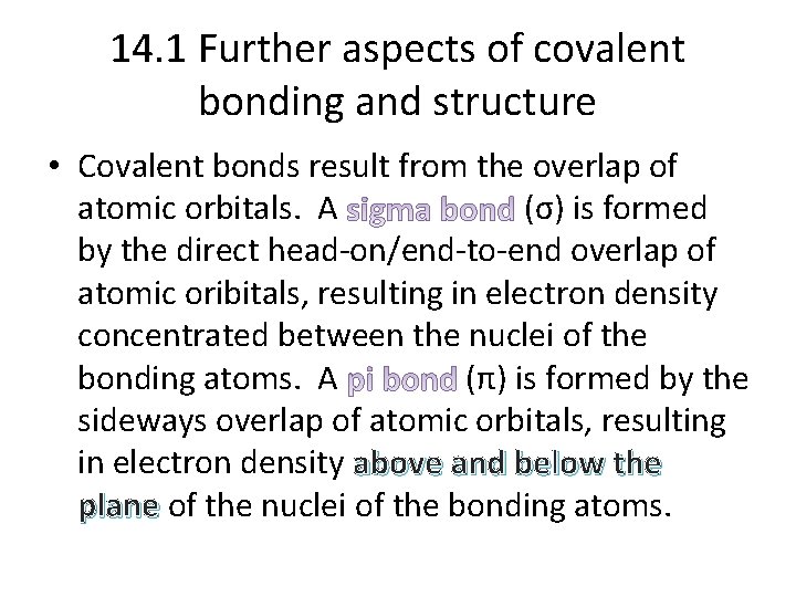 14. 1 Further aspects of covalent bonding and structure • Covalent bonds result from