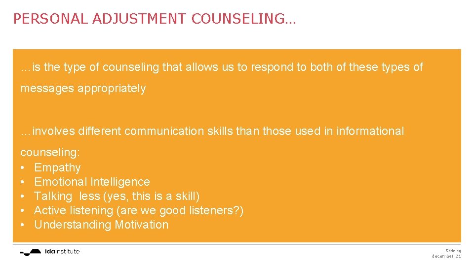 PERSONAL ADJUSTMENT COUNSELING… …is the type of counseling that allows us to respond to