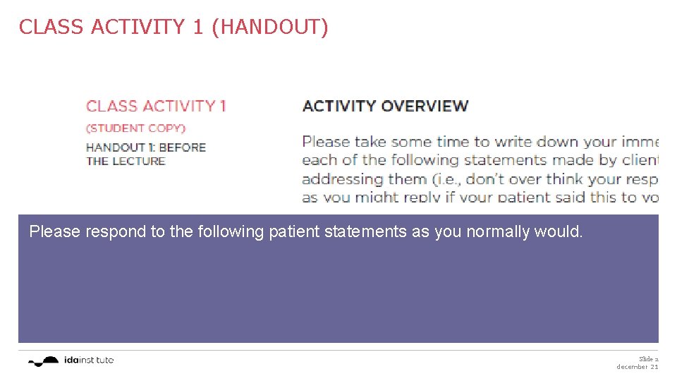 CLASS ACTIVITY 1 (HANDOUT) Please respond to the following patient statements as you normally