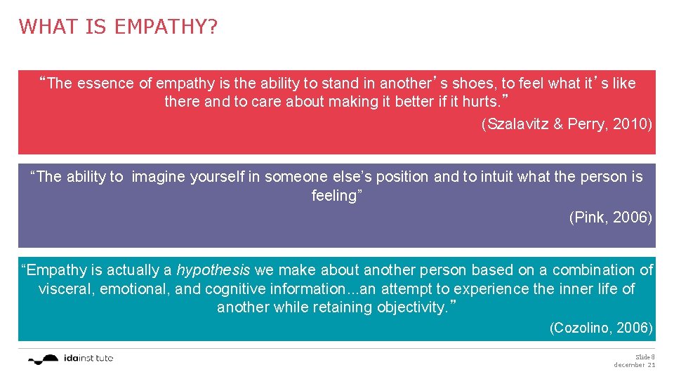 WHAT IS EMPATHY? “The essence of empathy is the ability to stand in another’s