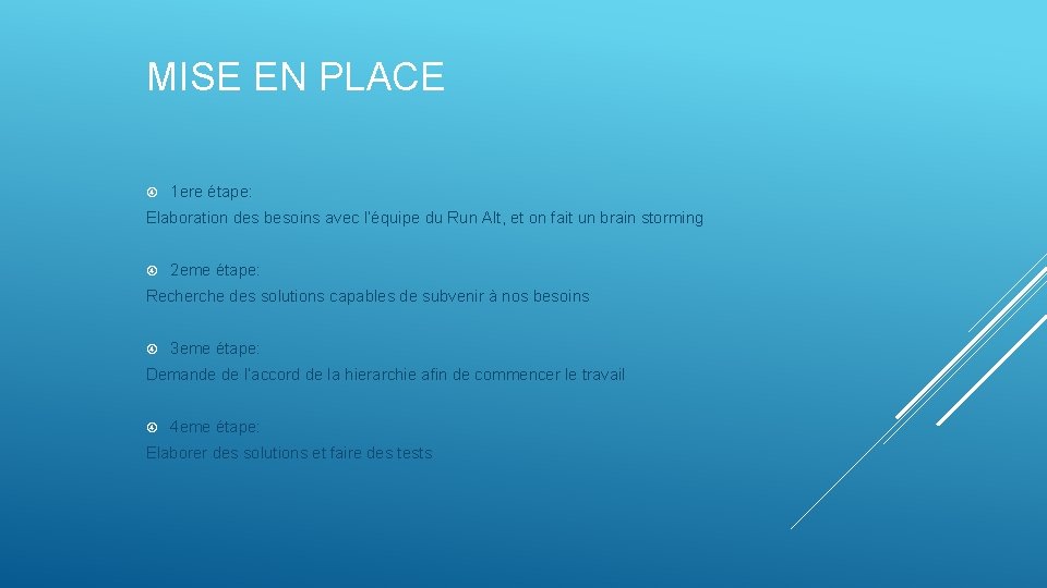 MISE EN PLACE 1 ere étape: Elaboration des besoins avec l’équipe du Run Alt,