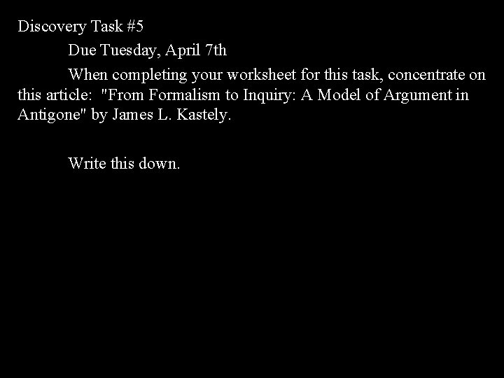 Discovery Task #5 Due Tuesday, April 7 th When completing your worksheet for this