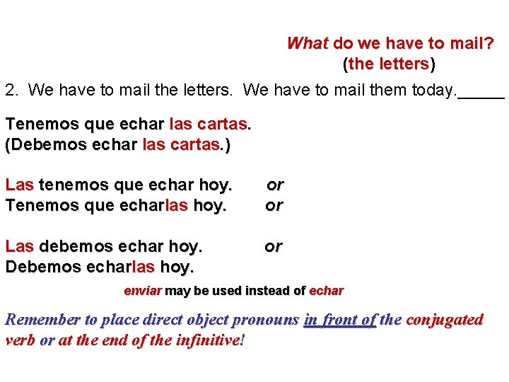 What do we have to mail? (the letters) letters 2. We have to mail
