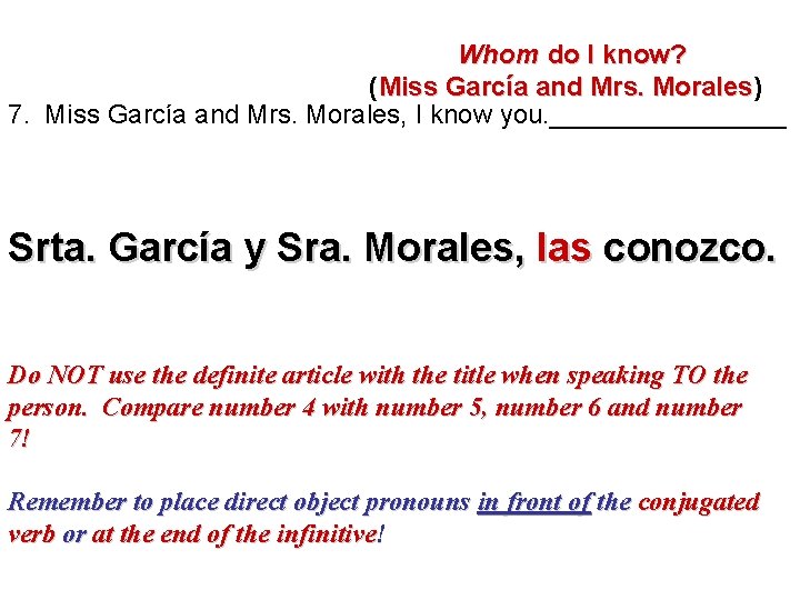 Whom do I know? (Miss García and Mrs. Morales) Morales 7. Miss García and