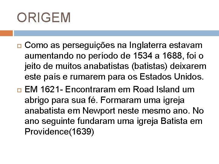 ORIGEM Como as perseguições na Inglaterra estavam aumentando no período de 1534 a 1688,