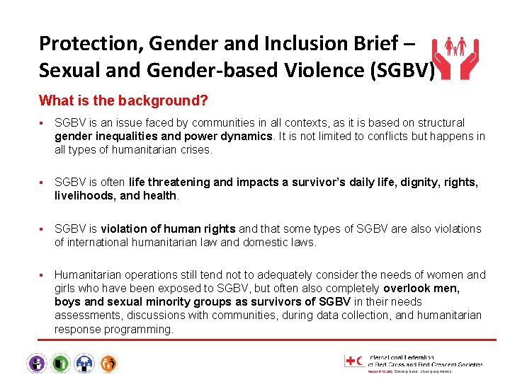 Protection, Gender and Inclusion Brief – Sexual and Gender-based Violence (SGBV) What is the