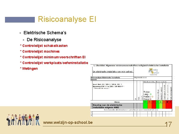 Risicoanalyse EI - Elektrische Schema’s - De Risicoanalyse * Controlelijst schakelkasten * Controlelijst machines