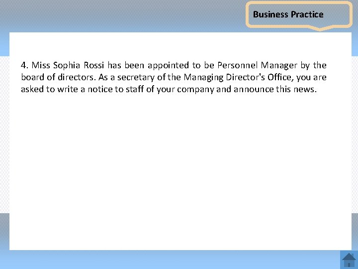Business Practice 4. Miss Sophia Rossi has been appointed to be Personnel Manager by