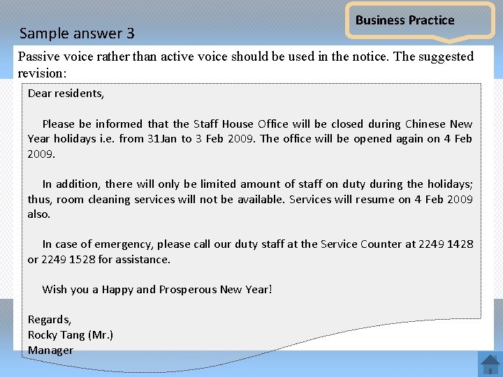 Sample answer 3 Business Practice Passive voice rather than active voice should be used