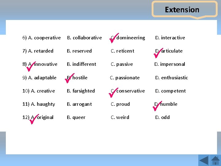 Extension 6) A. cooperative B. collaborative C. domineering D. interactive 7) A. retarded B.