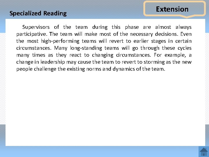 Specialized Reading Extension Supervisors of the team during this phase are almost always participative.