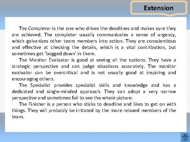 Extension The Completer is the one who drives the deadlines and makes sure they