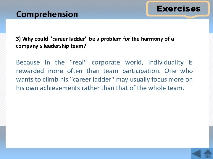 Comprehension Exercises 3) Why could ''career ladder'' be a problem for the harmony of