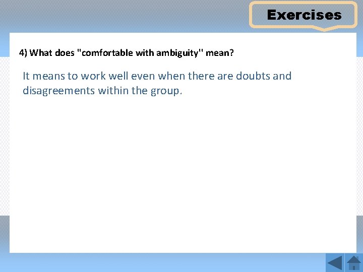 Exercises 4) What does ''comfortable with ambiguity'' mean? It means to work well even