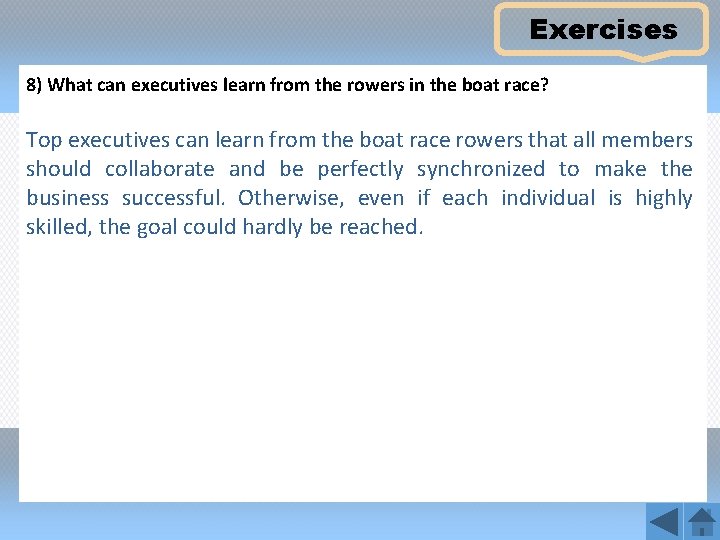 Exercises 8) What can executives learn from the rowers in the boat race? Top