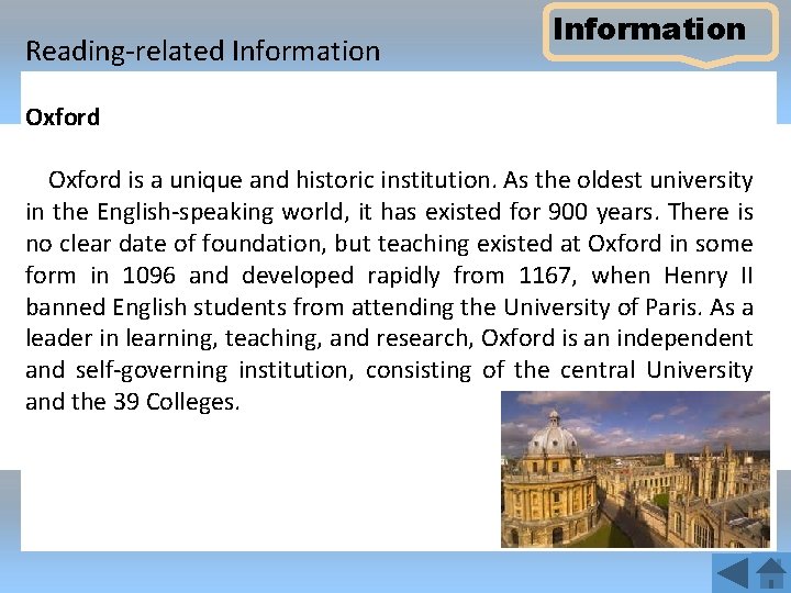 Reading-related Information Oxford is a unique and historic institution. As the oldest university in