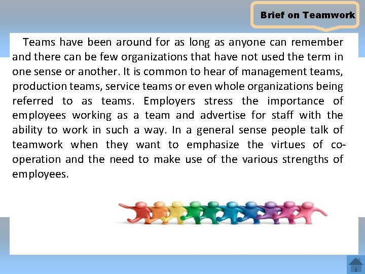 Brief on Teamwork Teams have been around for as long as anyone can remember