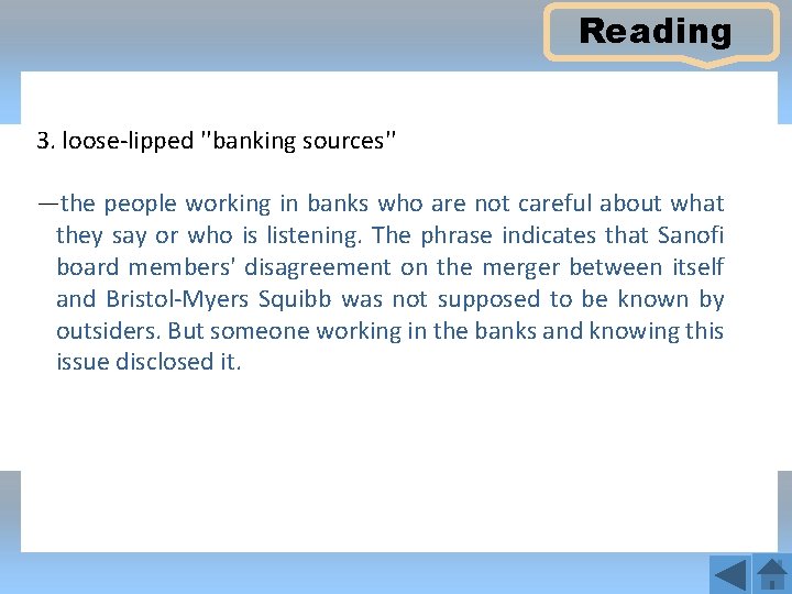 Reading 3. loose-lipped ''banking sources'' —the people working in banks who are not careful