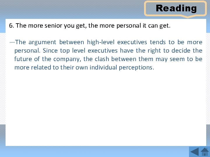 Reading 6. The more senior you get, the more personal it can get. —The