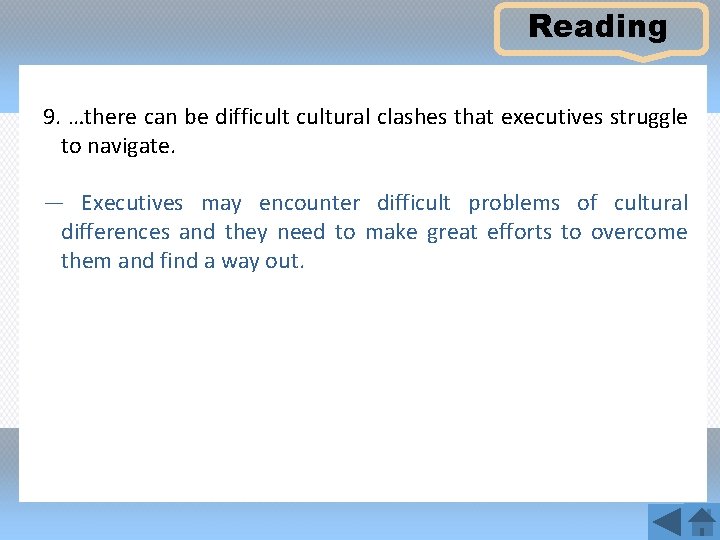 Reading 9. …there can be difficultural clashes that executives struggle to navigate. — Executives