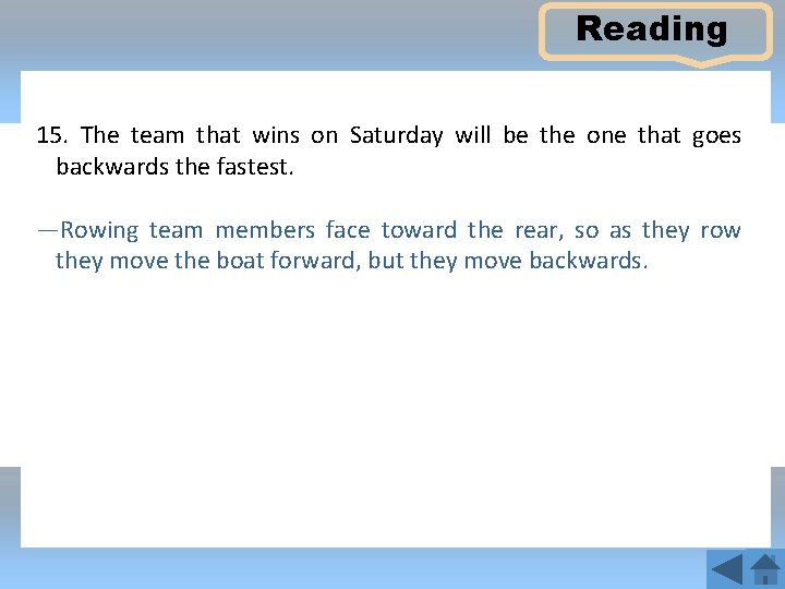 Reading 15. The team that wins on Saturday will be the one that goes