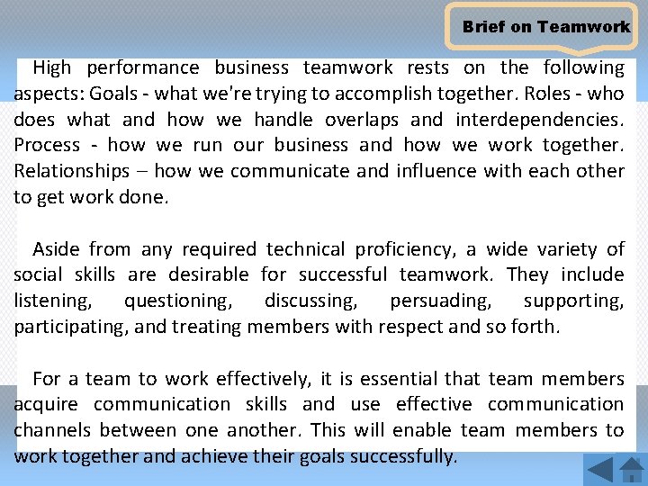 Brief on Teamwork High performance business teamwork rests on the following aspects: Goals -