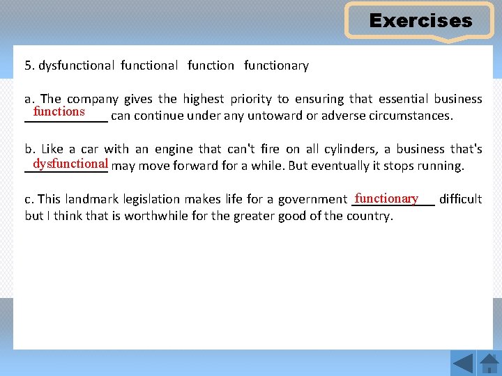 Exercises 5. dysfunctional functionary a. The company gives the highest priority to ensuring that