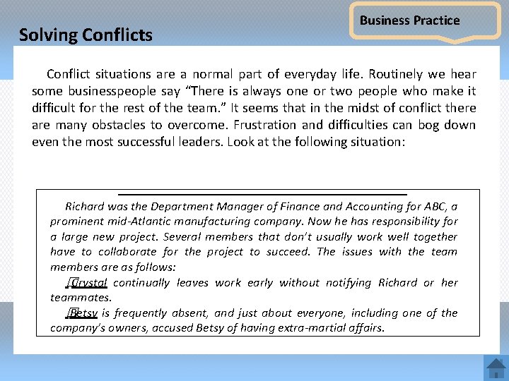 Solving Conflicts Business Practice Conflict situations are a normal part of everyday life. Routinely