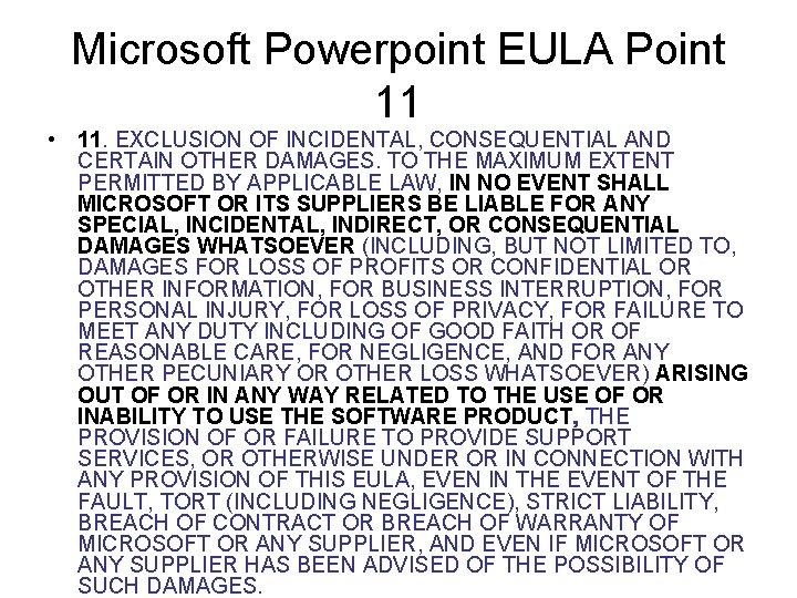 Microsoft Powerpoint EULA Point 11 • 11. EXCLUSION OF INCIDENTAL, CONSEQUENTIAL AND CERTAIN OTHER
