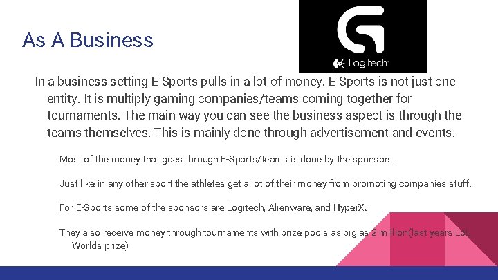 As A Business In a business setting E-Sports pulls in a lot of money.