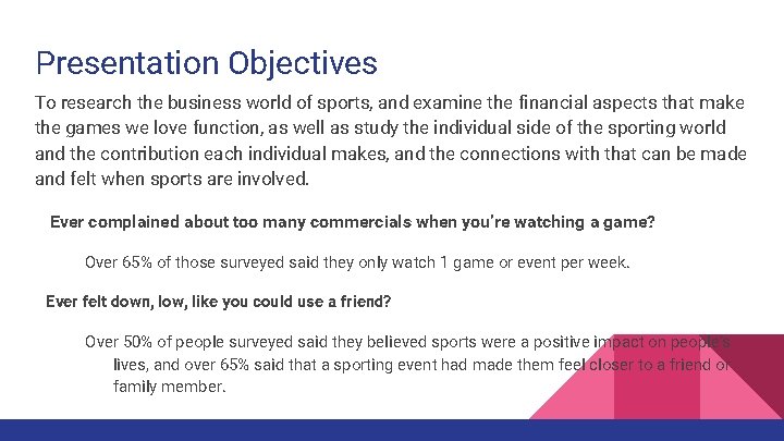 Presentation Objectives To research the business world of sports, and examine the financial aspects