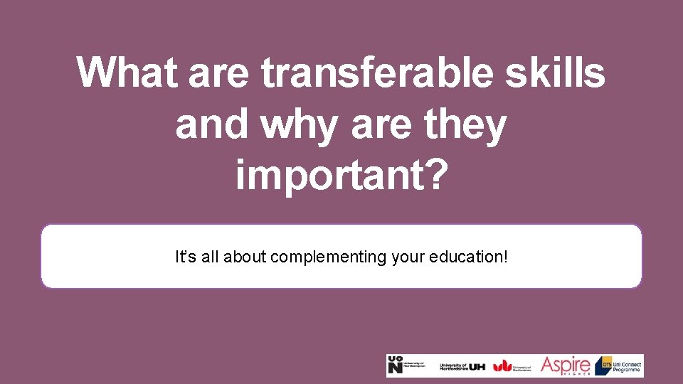 What are transferable skills and why are they important? It’s all about complementing your