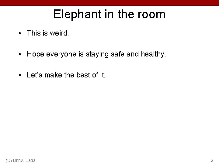 Elephant in the room • This is weird. • Hope everyone is staying safe