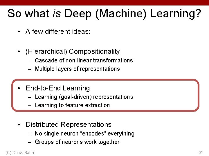 So what is Deep (Machine) Learning? • A few different ideas: • (Hierarchical) Compositionality