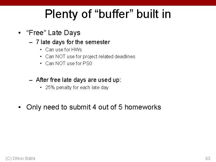 Plenty of “buffer” built in • “Free” Late Days – 7 late days for