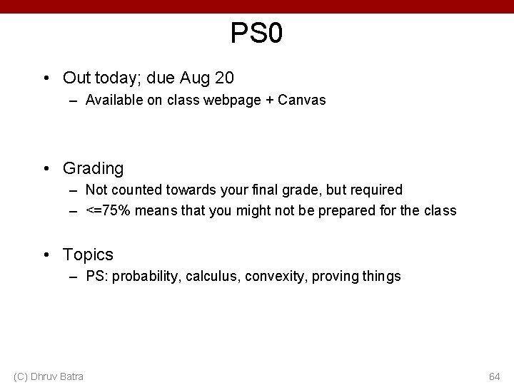 PS 0 • Out today; due Aug 20 – Available on class webpage +