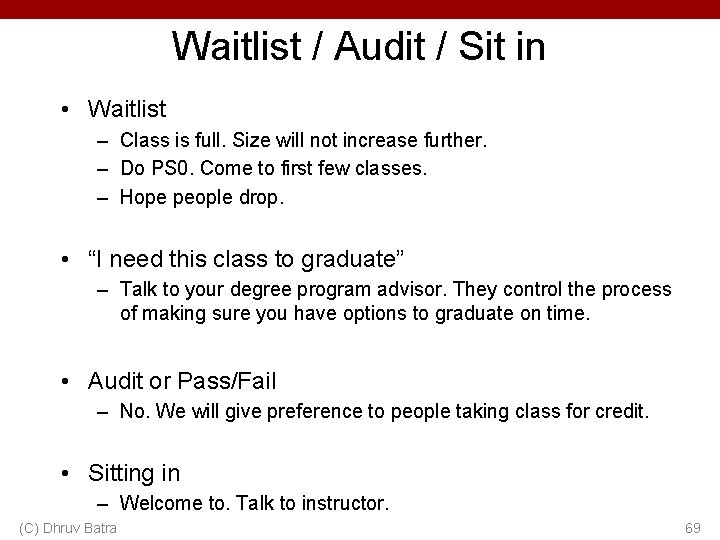 Waitlist / Audit / Sit in • Waitlist – Class is full. Size will