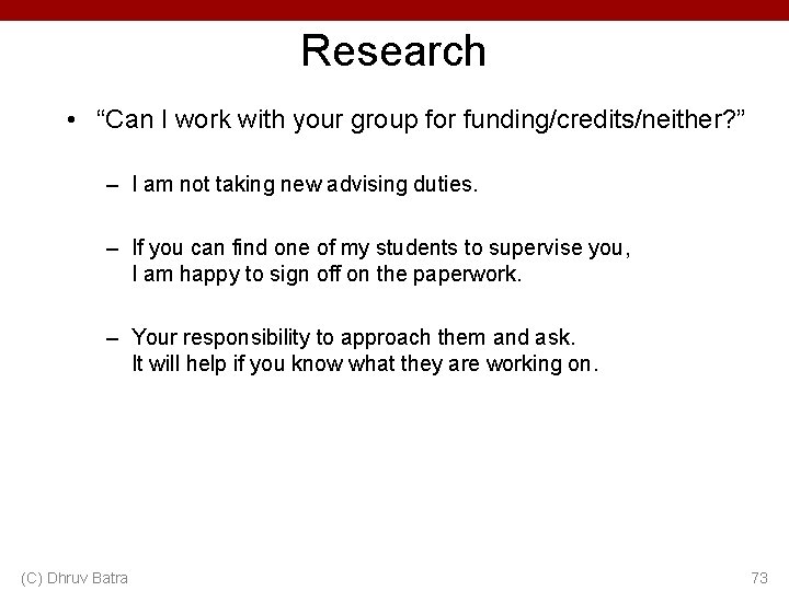 Research • “Can I work with your group for funding/credits/neither? ” – I am