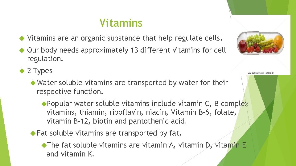 Vitamins are an organic substance that help regulate cells. Our body needs approximately 13