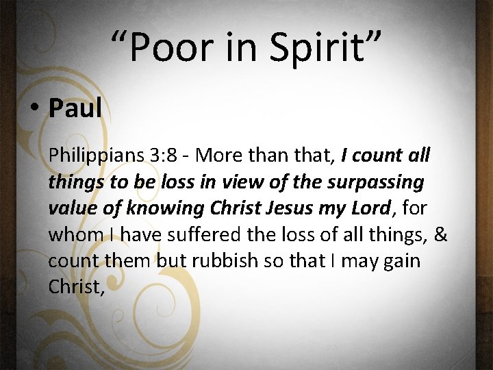 “Poor in Spirit” • Paul Philippians 3: 8 - More than that, I count