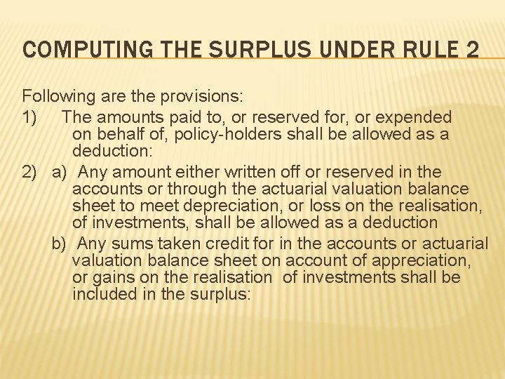 COMPUTING THE SURPLUS UNDER RULE 2 Following are the provisions: 1) The amounts paid