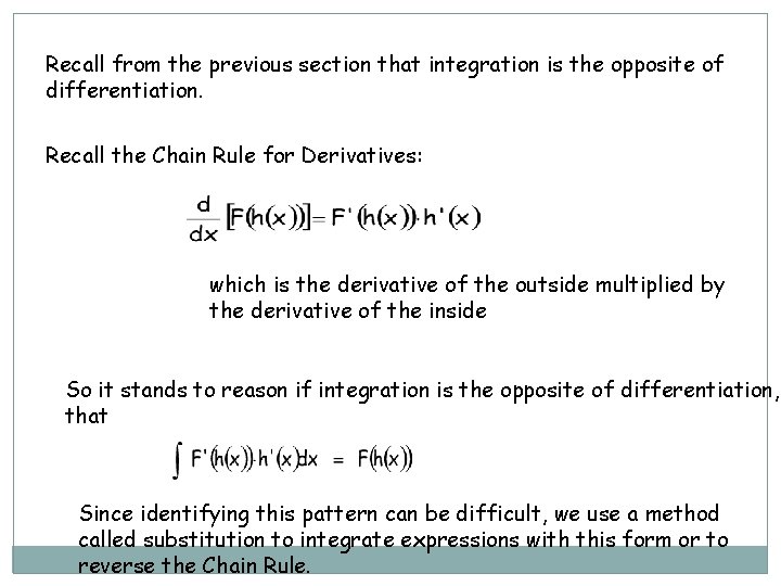 Recall from the previous section that integration is the opposite of differentiation. Recall the
