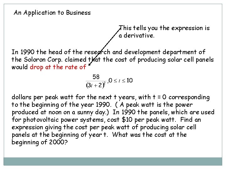 An Application to Business This tells you the expression is a derivative. In 1990