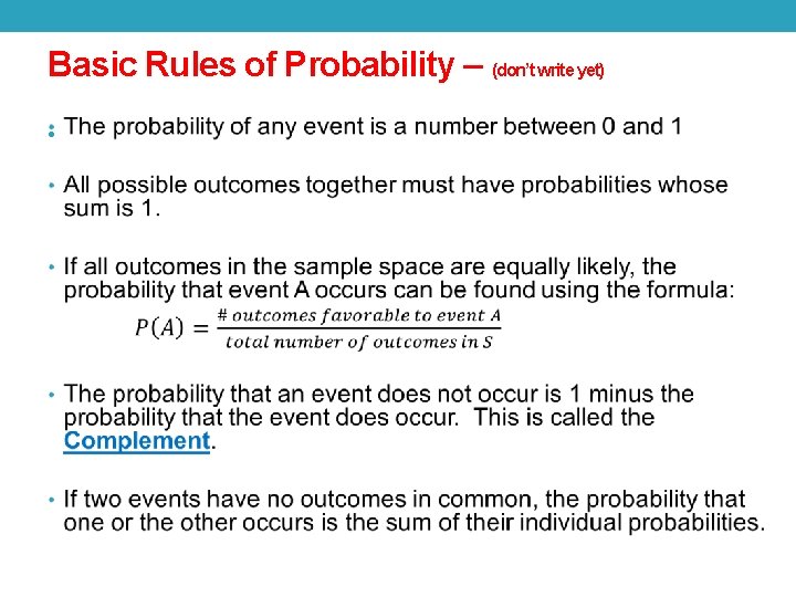 Basic Rules of Probability – (don’t write yet) • 