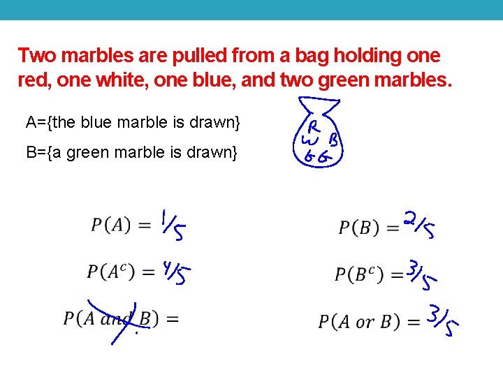 Two marbles are pulled from a bag holding one red, one white, one blue,