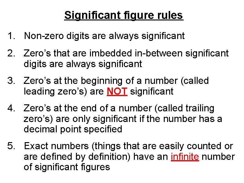 Significant figure rules 1. Non-zero digits are always significant 2. Zero’s that are imbedded