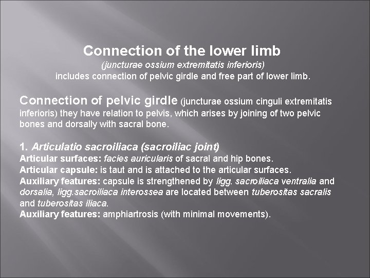 Connection of the lower limb (juncturae ossium extremitatis inferioris) includes connection of pelvic girdle